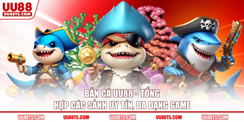 Bắn Cá UU88
