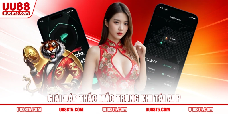 Giải đáp thắc mắc trong khi tải app