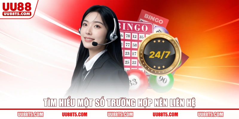 Tìm hiểu một số trường hợp nên liên hệ