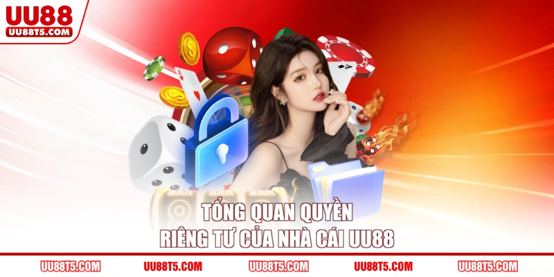 Tổng quan quyền riêng tư của nhà cái UU88